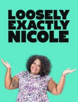 Loosely Exactly Nicole (season 1) tv show poster