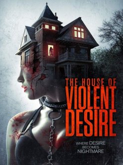 The House of Violent Desire (2018) movie poster
