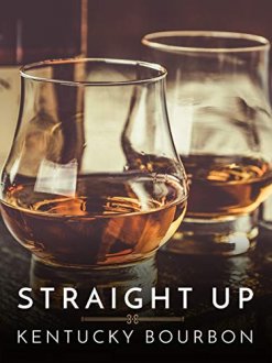 Straight Up: Kentucky Bourbon (2018) movie poster