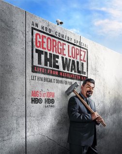 George Lopez: The Wall, Live from Washington D.C. (2017) movie poster