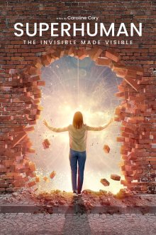 Superhuman: The Invisible Made Visible (2020) movie poster