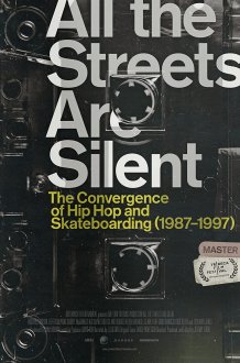 All the Streets Are Silent: The Convergence of Hip Hop and Skateboarding (1987-1997) (2021) movie poster