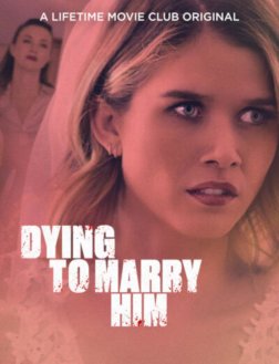 Dying to Marry Him (2021) movie poster