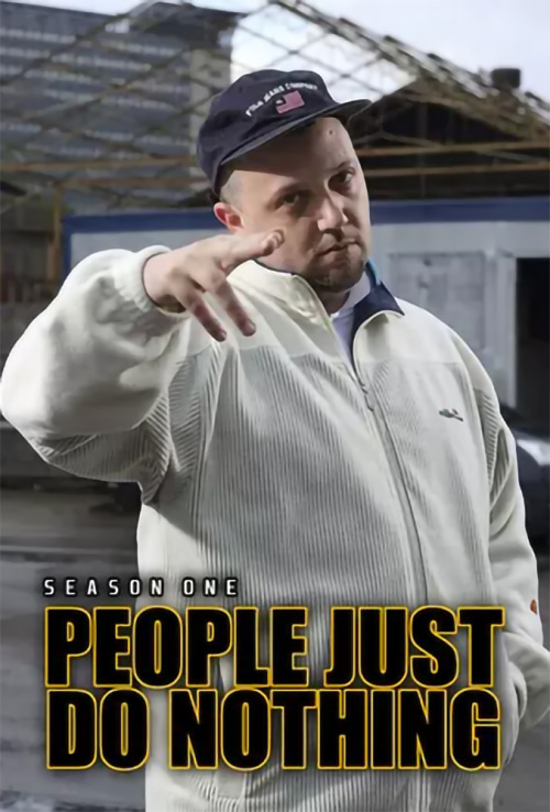 People Just Do Nothing (season 1) tv show poster