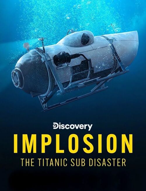 Implosion: The Titanic Sub Disaster (2025)