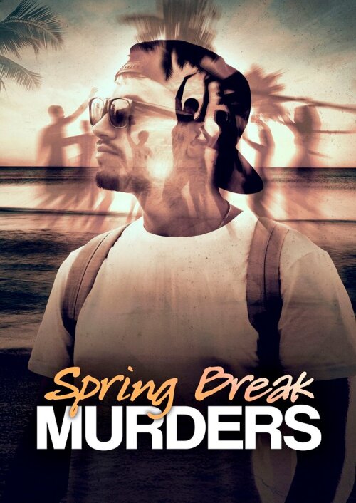 Spring Break Murders (season 1) tv show poster